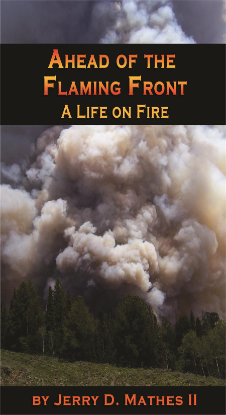 Ahead of the Flaming Front: A Life on Fire