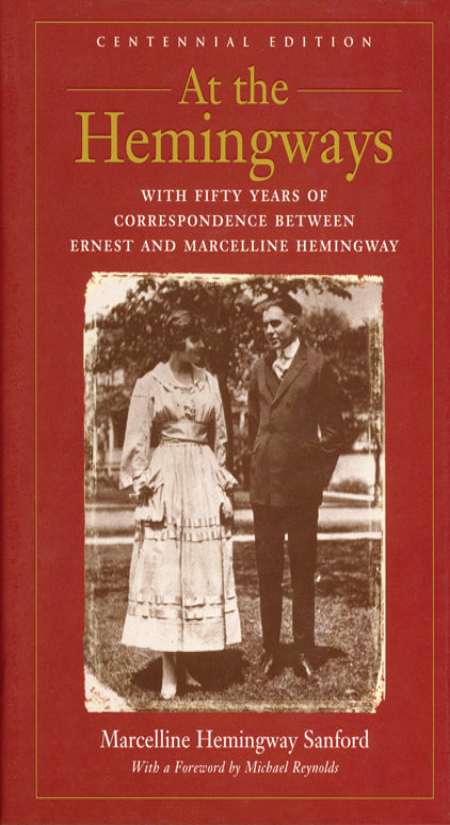 At the Hemingways: with Fifty Years of Correspondence between Ernest & Marcelline Hemingway