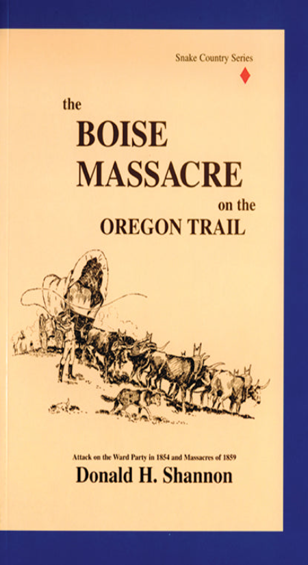 The Boise Massacre on the Oregon Trail