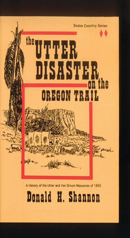 The Utter Disaster on the Oregon Trail