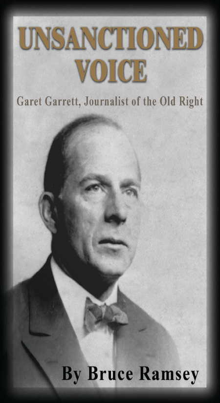 Unsanctioned Voice: Garet Garrett, Journalist of the Old Right