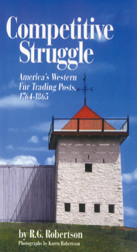 Competitive Struggle: America's Western Fur Trading Posts, 1764-1865