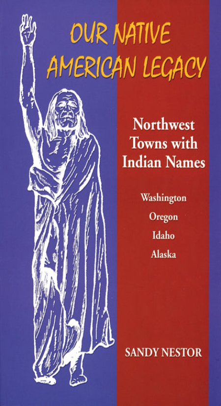 Our Native American Legacy: Pacific Northwest Towns with Indian Names