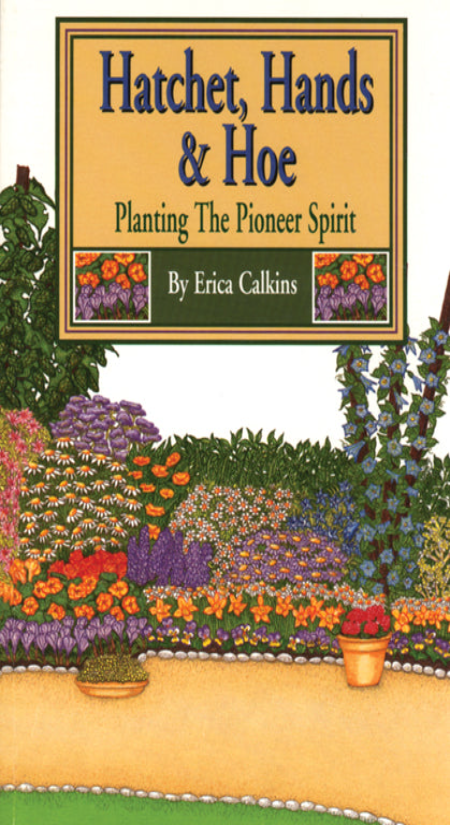 Hatchet, Hands and Hoe: Planting the Pioneer Spirit