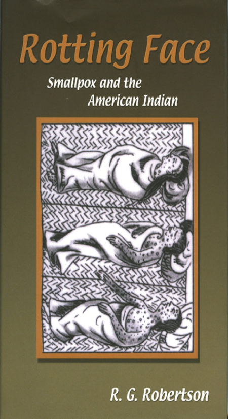 Rotting Face: Smallpox and the American Indian